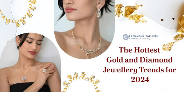 The Hottest Gold and Diamond Jewelry Trends for 2024