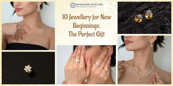 10 Jewellery for New Beginnings: The Perfect Gift for Yourself or Your Loved Ones for the New Year