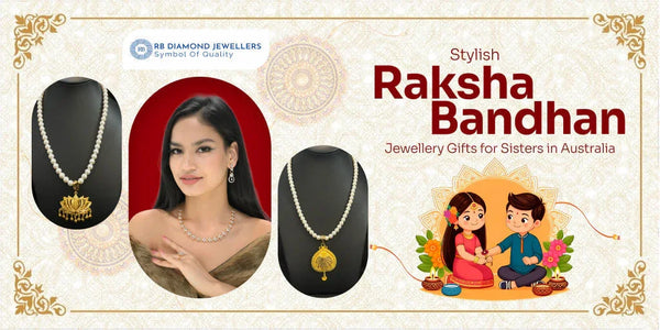 Stylish Raksha Bandhan Jewellery Gifts for Sisters in Australia